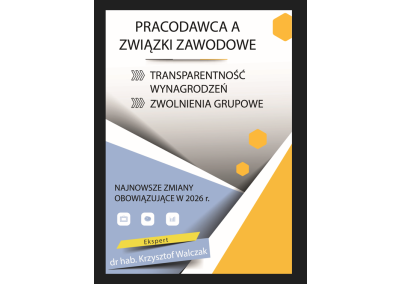 Szkolenie ONLINE: PRACODAWCA A ZWIĄZKI ZAWODOWE  ZE SZCZEGÓLNYM UWZGLĘDNIENIEM PROBLEMATYKI TRANSPARENTNOŚCI WYNAGRODZEŃ I ZWOLNIEŃ GRUPOWYCH