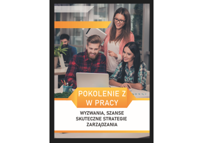 Szkolenie Online: POKOLENIE Z W PRACY – WYZWANIA, SZANSE I SKUTECZNE STRATEGIE ZARZĄDZANIA