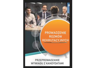 Szkolenie online: PROWADZENIE ROZMÓW REKRUTACYJNYCH – PRZEPROWADZANIE WYWIADU Z KANDYDATAMI (TRENING UMIEJĘTNOŚCI DLA DZIAŁÓW HR I MENEDŻERÓW)