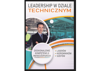 ZARZĄDZANIE KADRĄ SPECJALISTÓW (LEADERSHIP). NOWOCZESNY WARSZTAT (dla LIDERÓW / KIEROWNIKÓW / SZEFÓW) O DOSKONALENIU KOMPETENCJI MENEDŻERSKICH I SKUTECZNOŚCI PRZEŁOŻONEGO W CODZIENNYM FUNKCJONOWANIU Z PODWŁADNYMI PRACOWNIKAMI BĘDĄCYMI KADRĄ SPECJALISTÓW